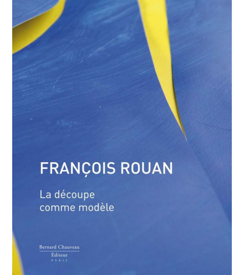 François Rouan - La découpe comme modèle