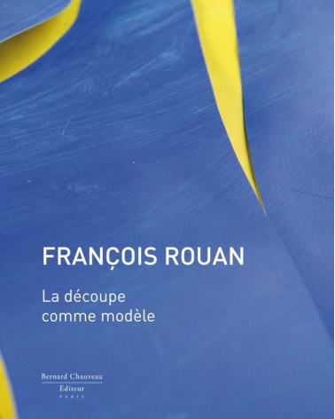 François Rouan - La découpe comme modèle