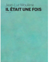 Jean-Luc Moulène, Il était une fois