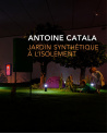 Antoine Catala - Jardin synthétique à l'isolement