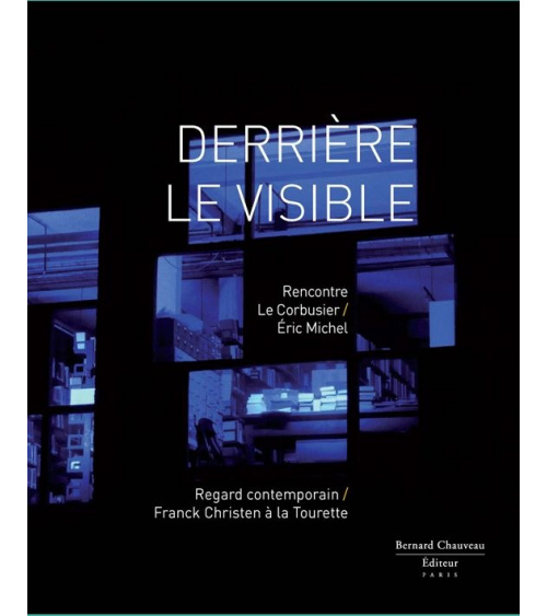 Derrière le visible - Eric michel / Franck Christen