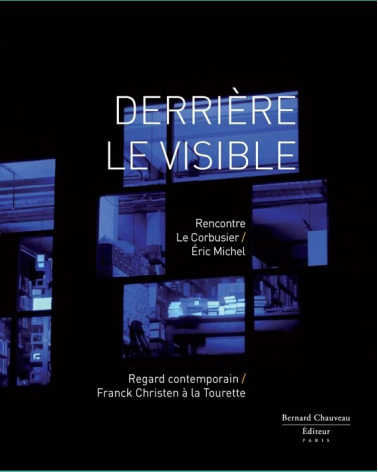 Derrière le visible - Eric michel / Franck Christen