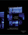 Derrière le visible - Eric michel / Franck Christen