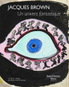 Jacques Brown - Un Univers fantastique