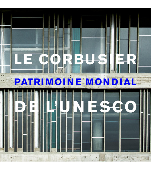 L'oeuvre du Corbusier inscrit au Patrimoine de l'Unesco