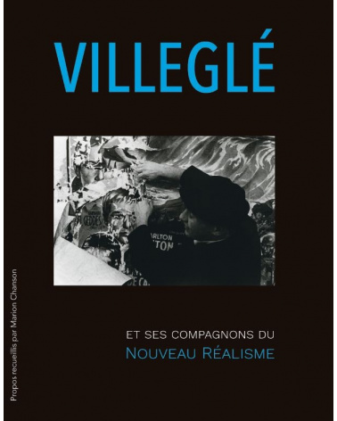 Jacques Villeglé, Souvenirs d'un Nouveau Réaliste