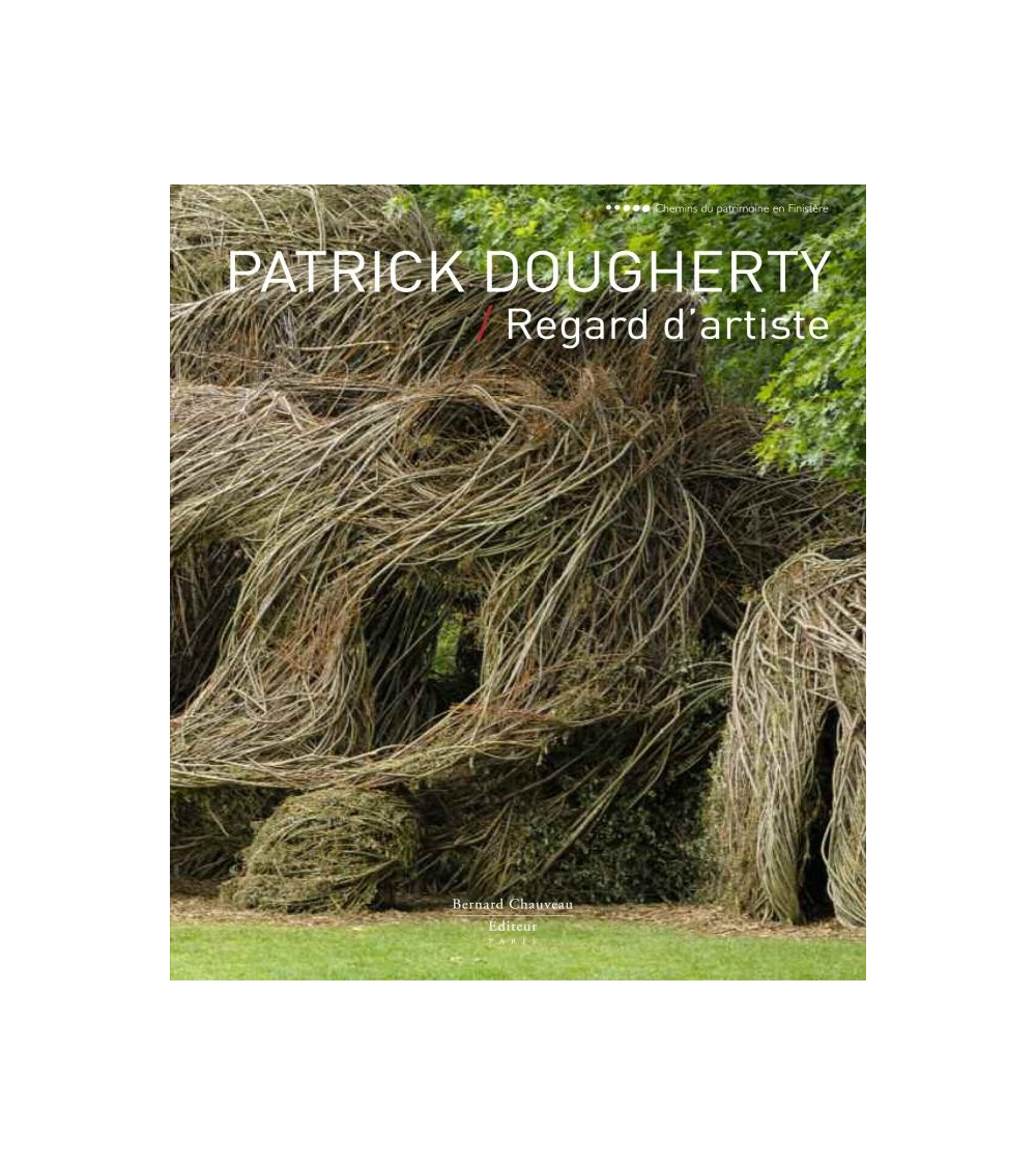 Patrick Dougherty - Regard d'artiste