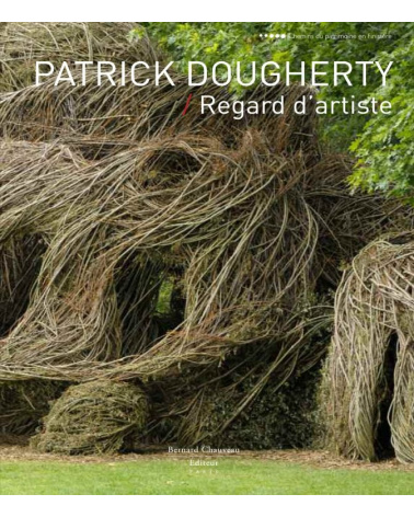 Patrick Dougherty - Regard d'artiste
