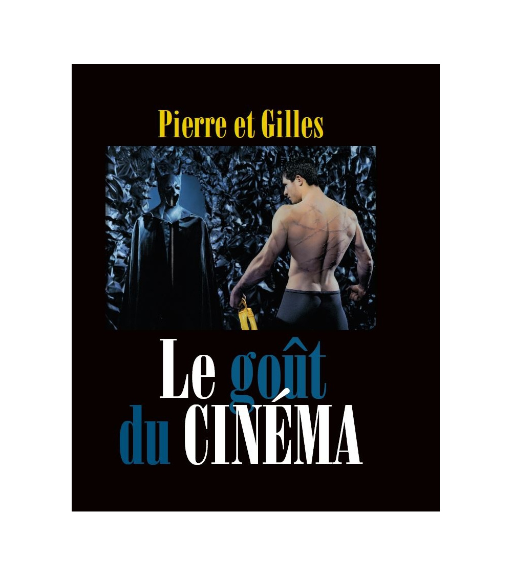 Pierre et Gilles - Le Goût du cinéma