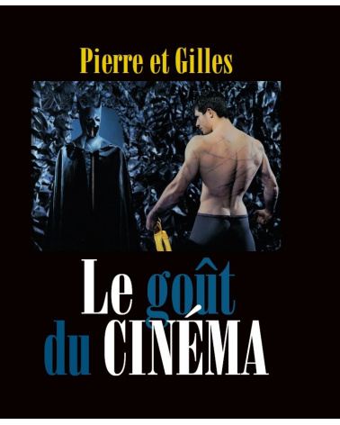 Pierre et Gilles - Le Goût du cinéma