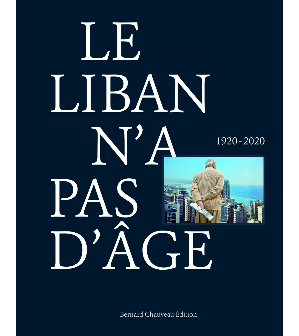 Le Liban n'a pas d'âge, 1920-2020