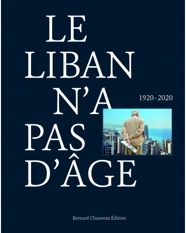 Le Liban n'a pas d'âge, 1920-2020