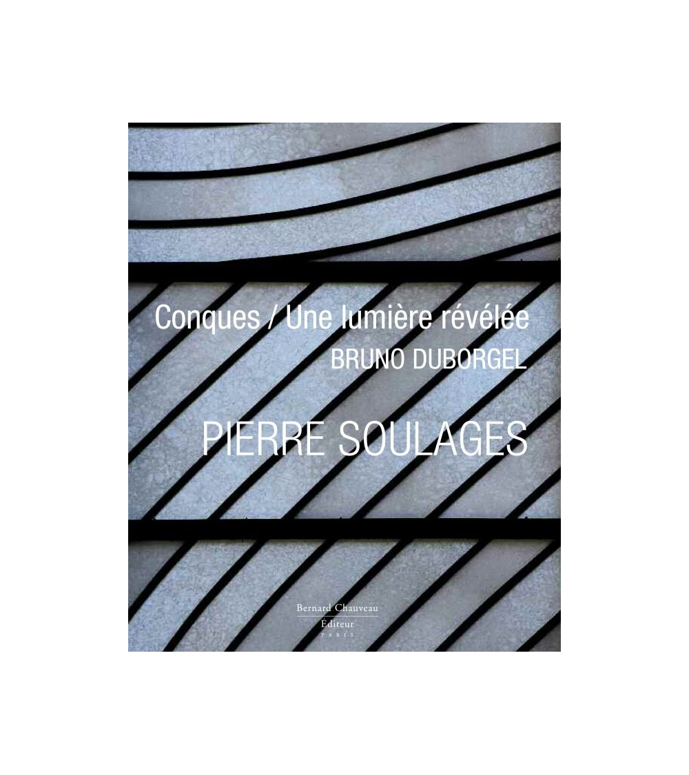 Pierre Soulages - Conques / Une lumière révélée
