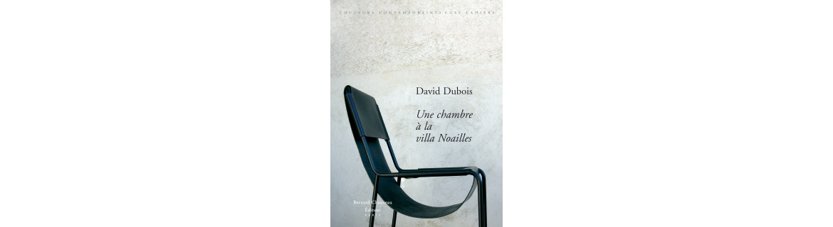 David Dubois - Une chambre à la villa Noailles