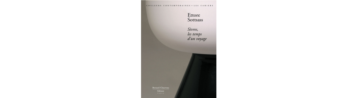 Ettore Sottsass - Sèvres, les temps d'un voyage
