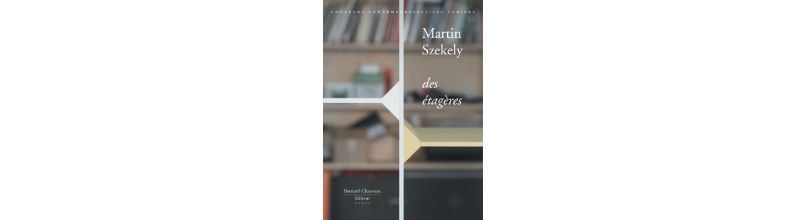 Martin Szekely - Des étagères